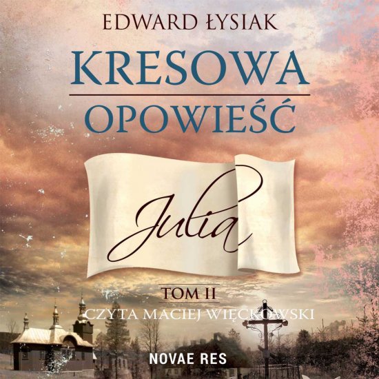 Kresowa opowie��. Tom 2. Julia