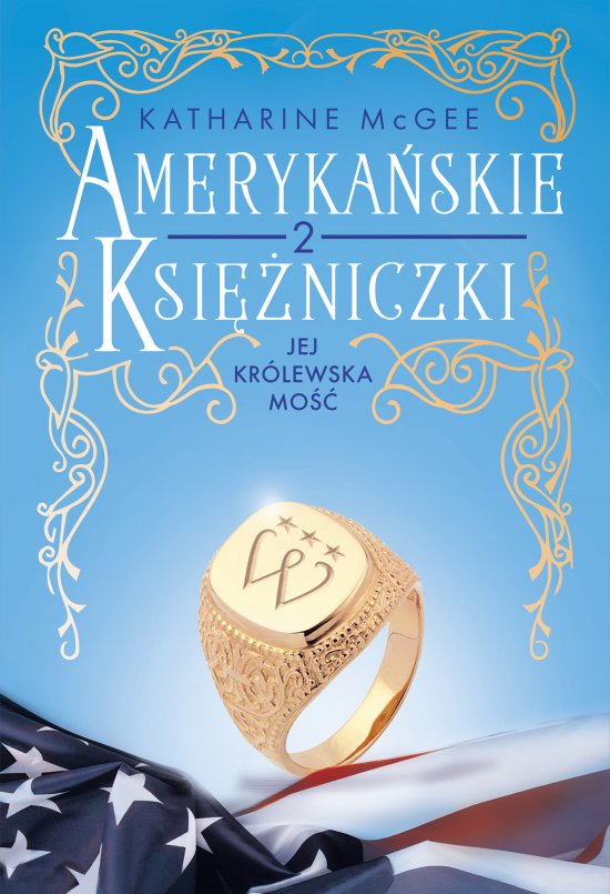 Ameryka�skie ksi�niczki. Jej Kr�lewska Mo��