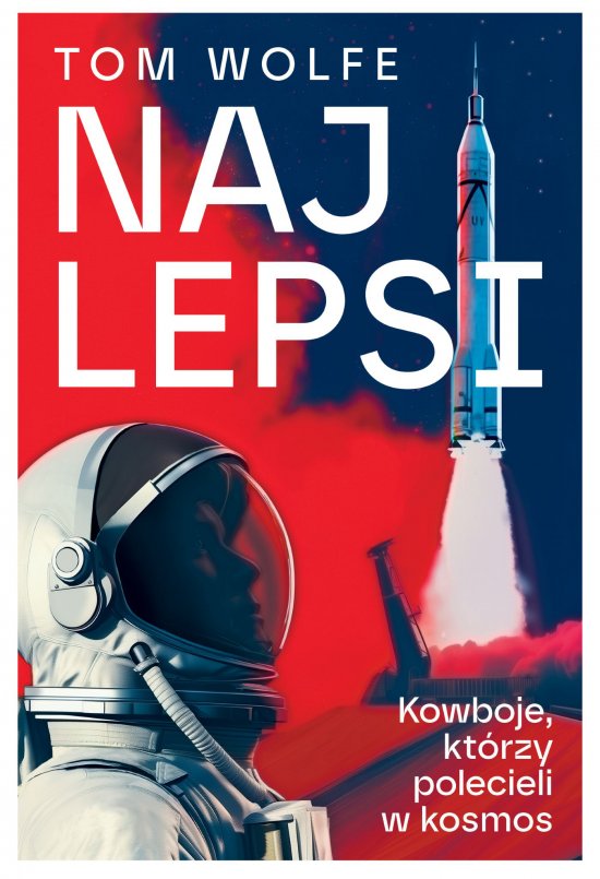 Najlepsi. Kowboje, kt�rzy polecieli w kosmos