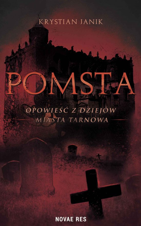 Pomsta - opowie�� z dziej�w miasta Tarnowa