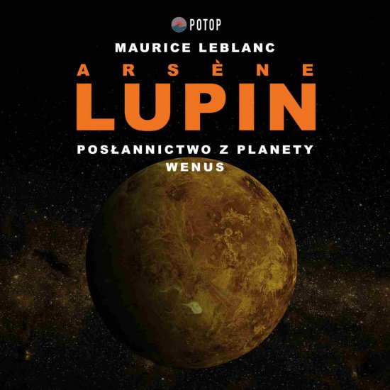 Arsene Lupin. Pos�annictwo z planety Wenus