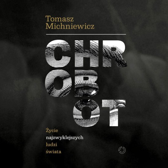 Chrobot. �ycie najzwyklejszych ludzi �wiata