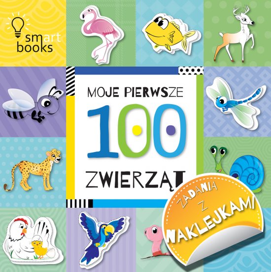 100 ZWIERZ�T - Moje pierwsze zadania z naklejkami