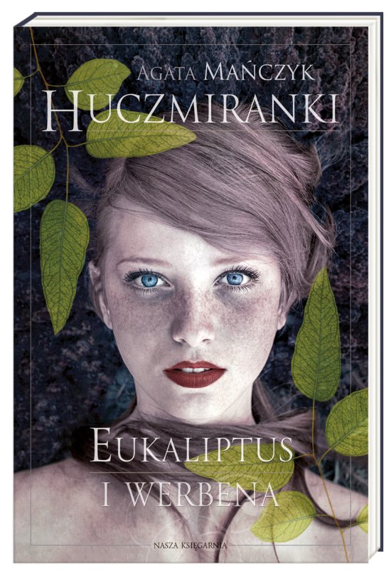 Huczmiranki. Eukaliptus i werbena. Tom 1