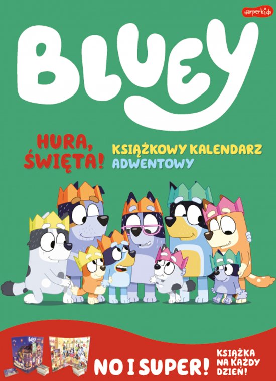 Bluey. Hura, �wi�ta! Ksi��kowy kalendarz adwentowy