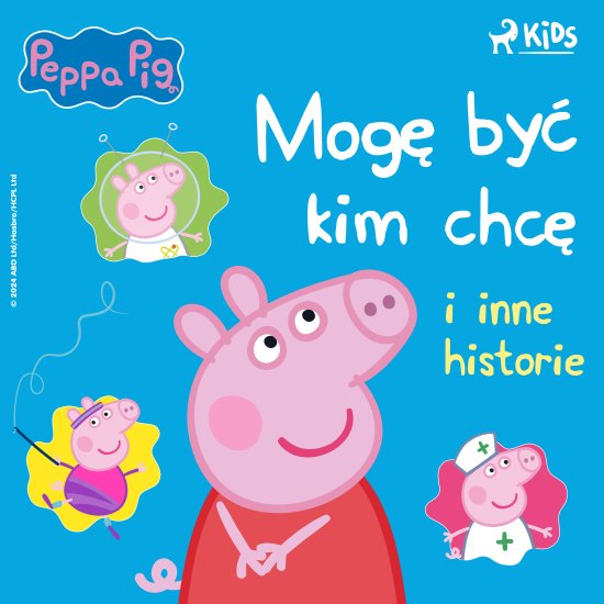 �winka Peppa - Mog� by� kim chc� i inne historie