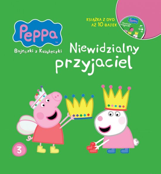 �winka Peppa. Bajeczki z ksi��eczki. Tom 3. Niewidzialny przyjaciel