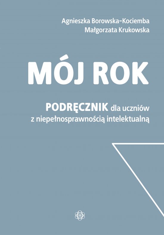 M�j rok. Podr�cznik dla uczni�w z niepe�nosprawno�ci� intelektualn�
