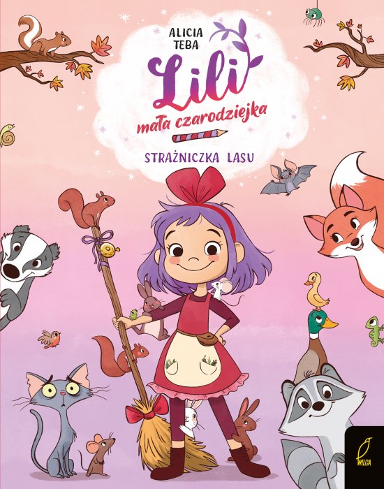 Lili, ma�a czarodziejka. Stra�niczka lasu. Tom 1
