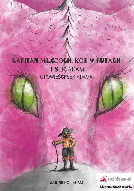 Kapitan Milczoch, Kot w Butach i Ser Adam. Opowie�ci Ser Adama