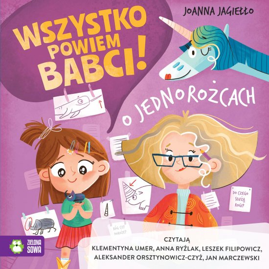 Wszystko powiem babci! O jednoro�cach