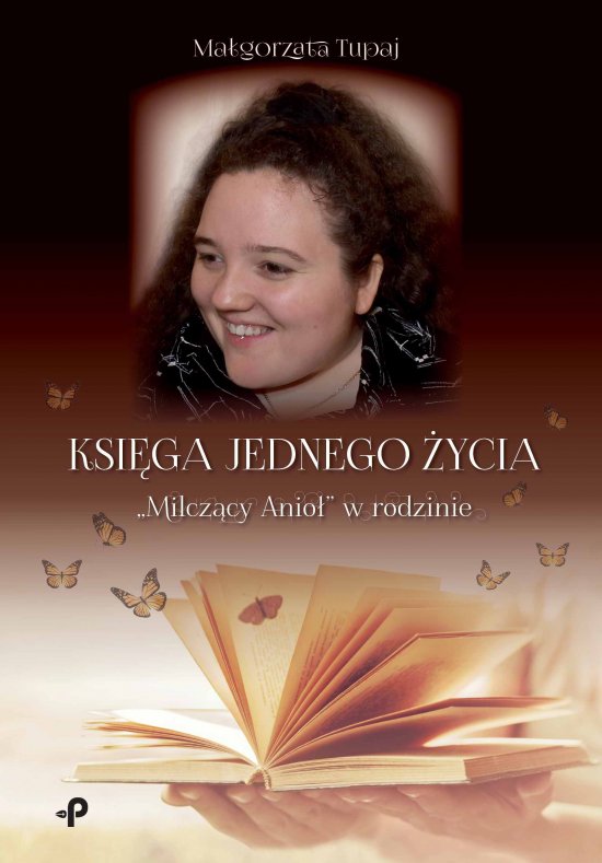 Ksi�ga jednego �ycia. ,,Milcz�cy Anio�" w rodzinie