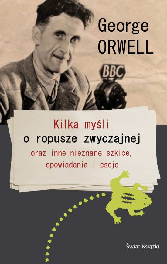 Kilka my�li o ropusze zwyczajnej oraz inne nieznane szkice, eseje i opowiadania