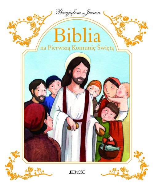 Biblia na Pierwsz� Komuni� �wi�t�. Przyj��em Jezusa (w etui)