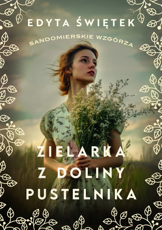 Zielarka z Doliny Pustelnika. Sandomierskie wzg�rza 2