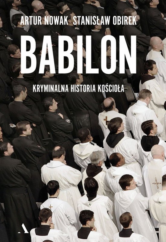 Babilon. Kryminalna historia ko�cio�a