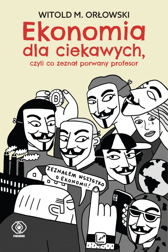 Ekonomia dla ciekawych. ,czyli co zezna� porwany profesor