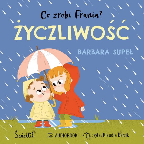 �yczliwo��. Co zrobi Frania?