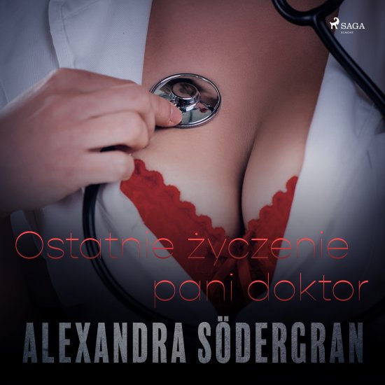 Ostatnie �yczenie pani doktor - opowiadanie erotyczne