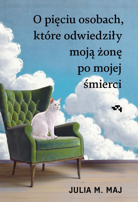 O pi�ciu osobach, kt�re odwiedzi�y moj� �on� po mojej �mierci
