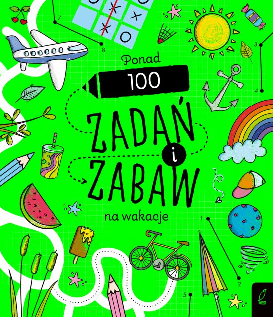 Ponad 100 zada� i zabaw na wakacje