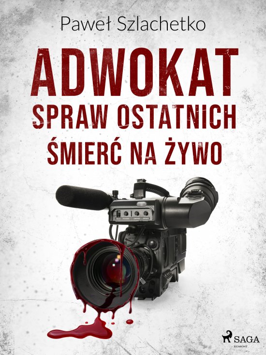 Adwokat spraw ostatnich. �mier� na �ywo
