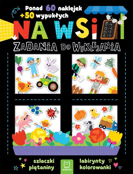 Na wsi. Zadania do wyklejania. Ponad 60 naklejek + 50 wypuk�ych