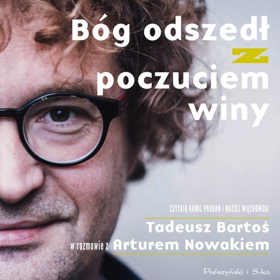 B�g odszed� z poczuciem winy. Tadeusz Barto� w rozmowie z Arturem Nowakiem