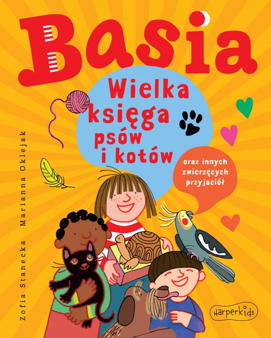 Basia. Wielka ksi�ga ps�w i kot�w oraz innych zwierz�cych przyjaci�
