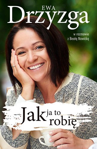 Ewa Drzyzga. Jak ja to robi�