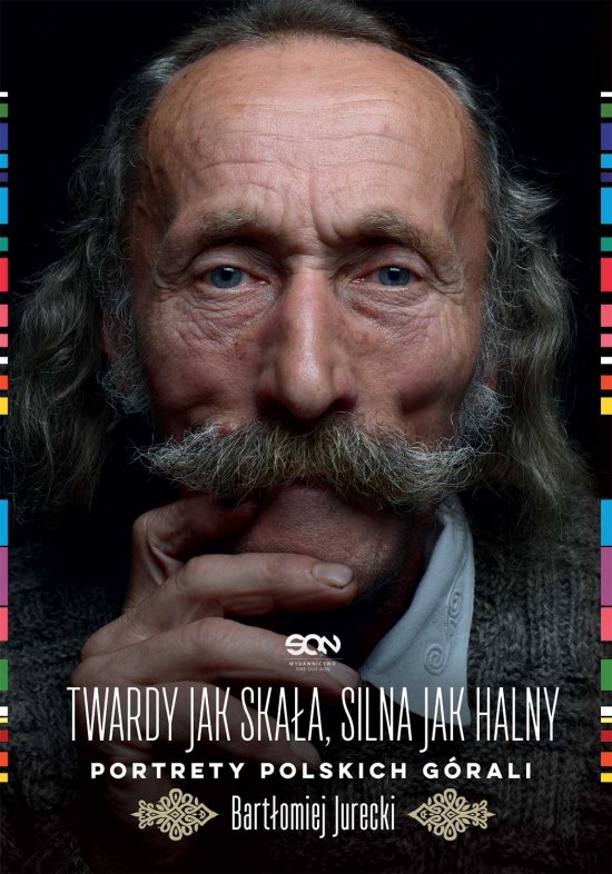 Twardy jak ska�a, silna jak halny. Portrety polskich g�rali