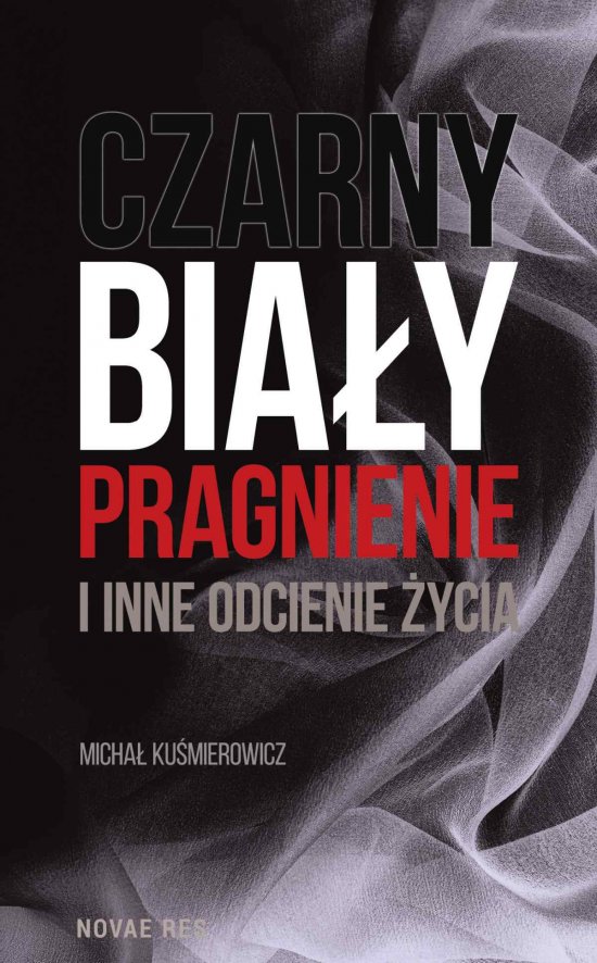 Czarny, bia�y, pragnienie i inne odcienie �ycia