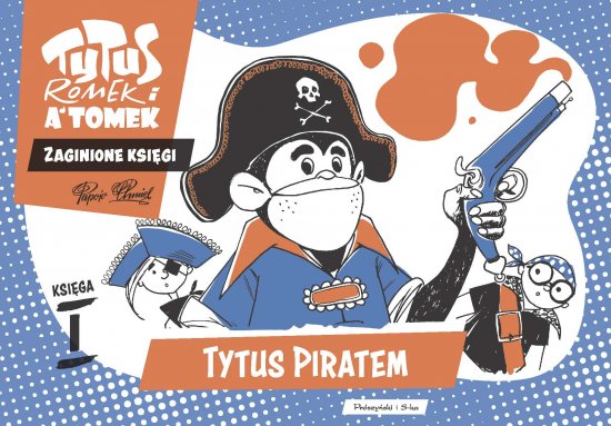 Tytus, Romek i A'Tomek. Zaginione ksi�gi. Tytus piratem - ksi�ga I
