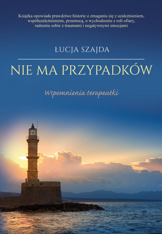 Nie ma przypadk�w. Wspomnienia terapeutki