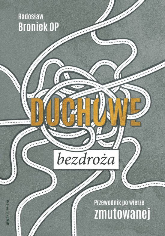Duchowe bezdro�a. Przewodnik po wierze zmutowanej