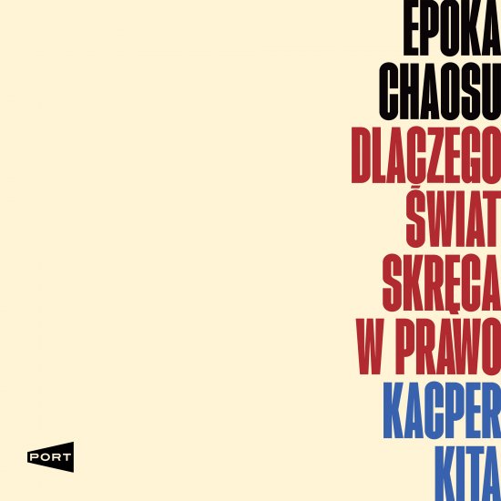 Epoka chaosu. Dlaczego �wiat skr�ca w prawo