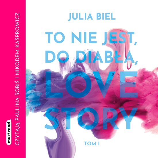 To nie jest, do diab�a, love story. Tom 1