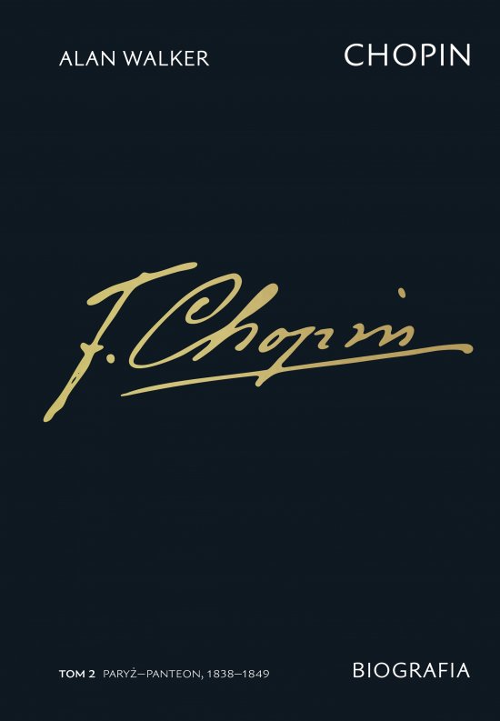 Chopin. Biografia. Tom 2: Pary�-Panteon, 1838-1849