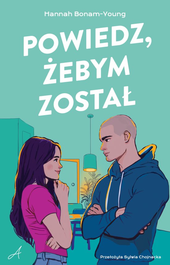 Powiedz, �ebym zosta�