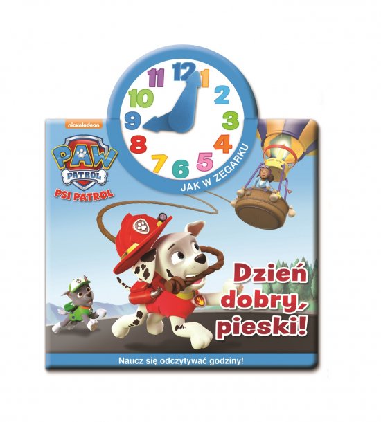 Psi Patrol. Jak w zegarku. Dzie� dobry, pieski!