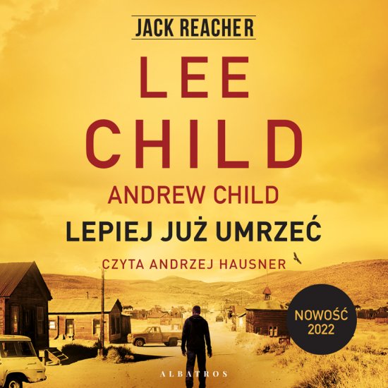 Jack Reacher: Lepiej ju� umrze�