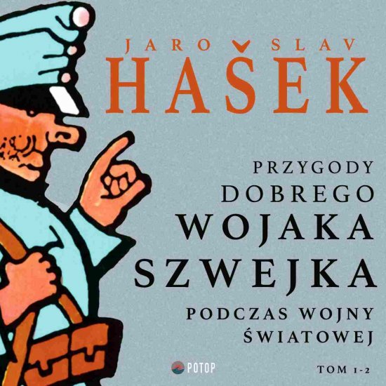 Przygody dobrego wojaka Szwejka podczas wojny �wiatowej. Tom 1. Tom 2