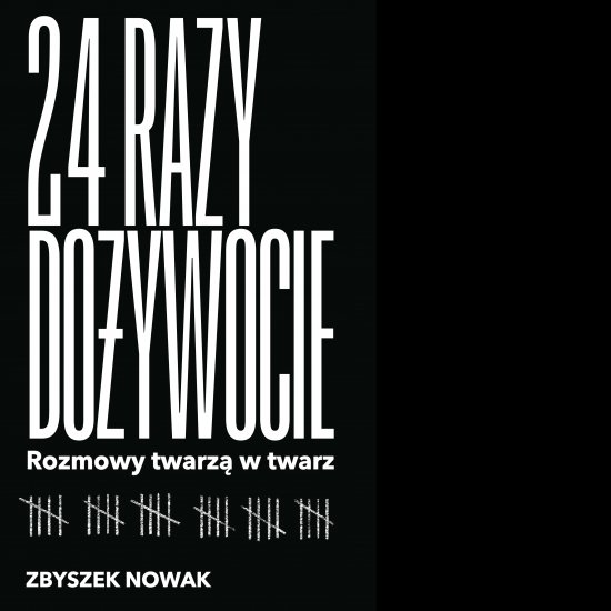 24 razy do�ywocie. Rozmowy twarz� w twarz