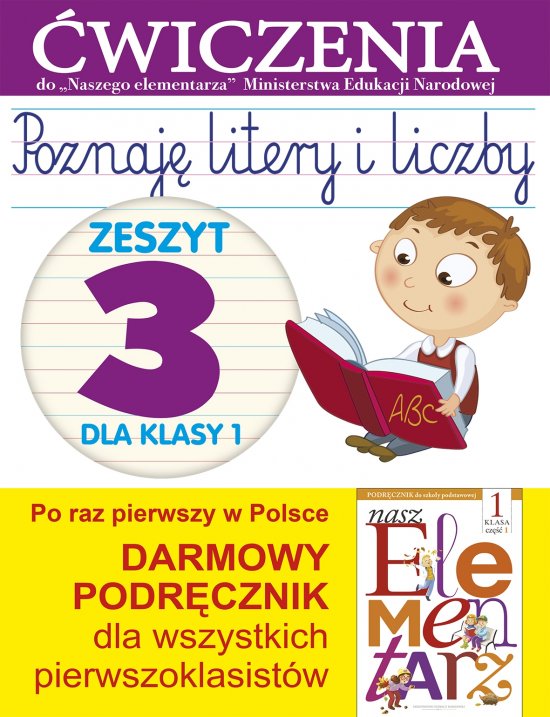 Poznaj� litery i liczby. Zeszyt 3. �wiczenia do "Naszego Elementarza" (MEN)