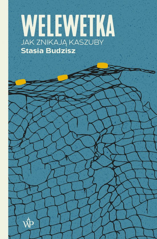 Welewetka. Jak znikaj� Kaszuby