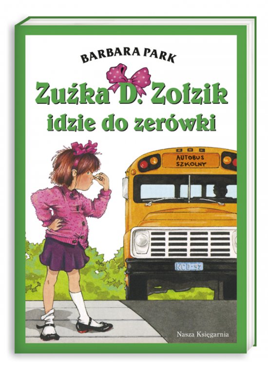 Zu�ka D. Zo�zik idzie do zer�wki. ,,Zu�ka D. Zo�zik i �mierdz�cy autobus", ,,Zu�ka D. Zo�zik i ma�pi interes", ,,Zu�ka D. Zo�zik chlapie ozorem"