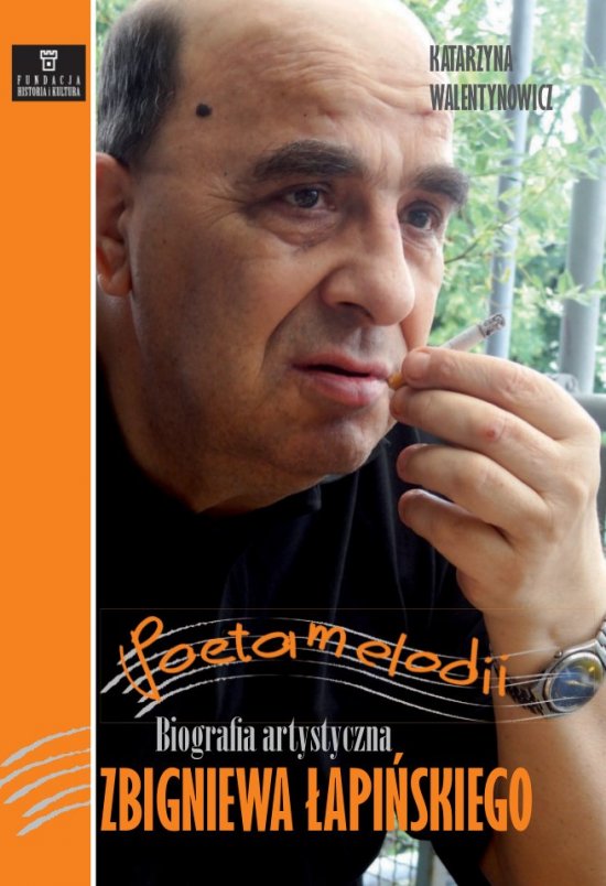 Poeta melodii. Biografia artystyczna Zbigniewa �api�skiego