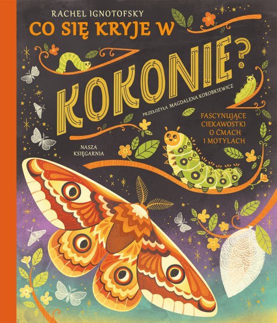 Co si� kryje w kokonie? Fascynuj�ce ciekawostki o �mach i motylach