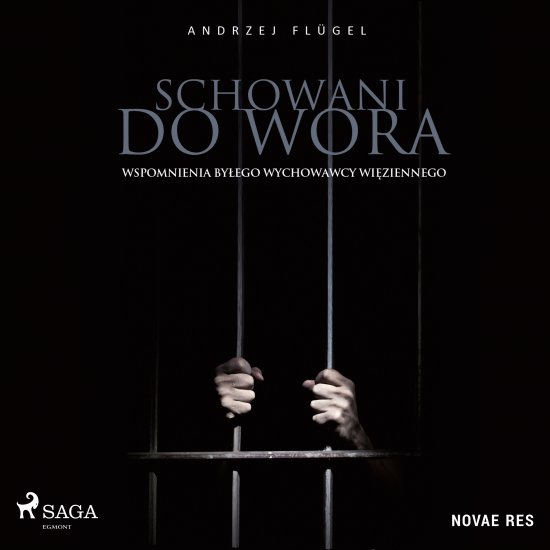 Schowani do wora. Wspomnienia by�ego wychowawcy wi�ziennego