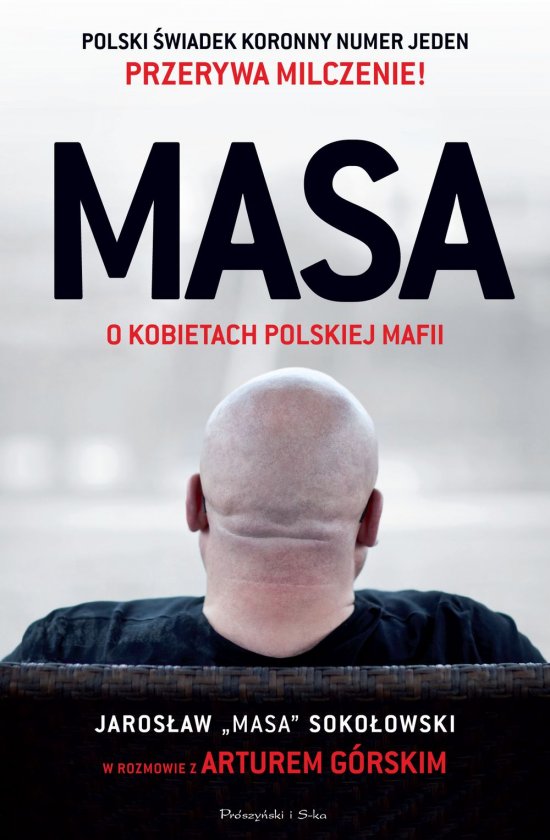 MASA o kobietach polskiej mafii. Jaros�aw "Masa" Soko�owski w rozmowie z Arturem G�rskim